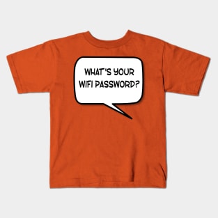 Wifi Password? Kids T-Shirt